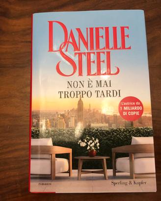 LIBRO NON E' MAI TROPPO TARDI DI DANIELLE STEEL