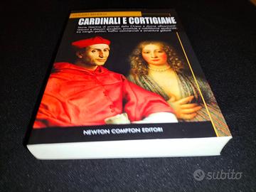 CARDINALI E CORTIGIANE - RENDINA CLAUDIO  *NUOVO*