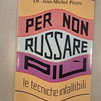 Libro Per Non Russare più. le tecniche infallibili