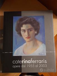 Caterina Ferraris, Opere dal 1955 al 2003