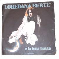 Loredana Bertè 45 giri "E la luna bussò / Folle ci