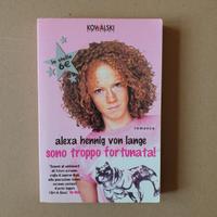 Alexa Henning Von Lange, Sono troppo fortunata!