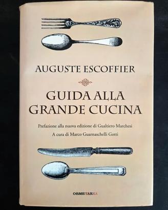 Auguste Escoffier - Guida alla grande cucina
