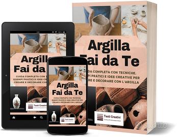 Argilla Fai da Te - Manuale Pratico