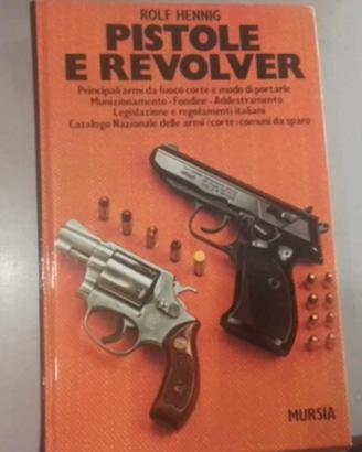Rolf Hennig - Pistole e Revolver, Mursia