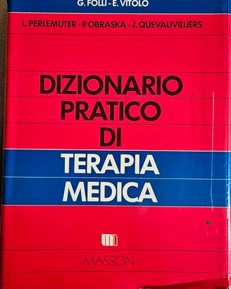 MEDICINA - DIZIONARIO PRATICO DI TERAPIA MEDICA