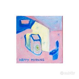 Quadro dipinto a mano - Happy Morning 