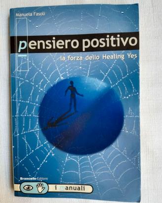 Pensiero positivo  .La forza dello Healing yes
