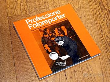 Libro Professione Fotoreporter L'Italia 1934-1970