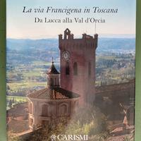 La via Francigena in Toscana Lucca-Val d'Orcia
