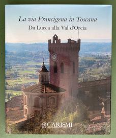 La via Francigena in Toscana Lucca-Val d'Orcia