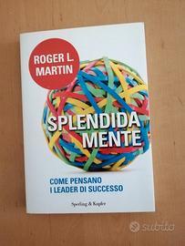 libro Splendida mente di Roger L. Martini