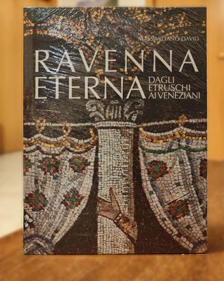 Ravenna eterna. Dagli Etruschi ai Veneziani