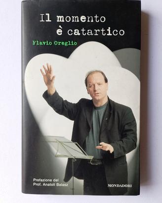 IL MOMENTO è CATARTICO Oreglio - Mondadori - 2002