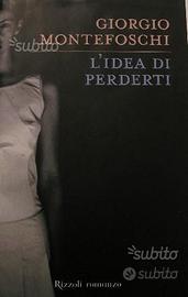 L'IDEA DI PERDERTI di Giorgio Montefoschi