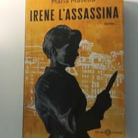 LIBRO ROMANZO DI MARIA MASELLA "IRENE L'ASSASSINA"