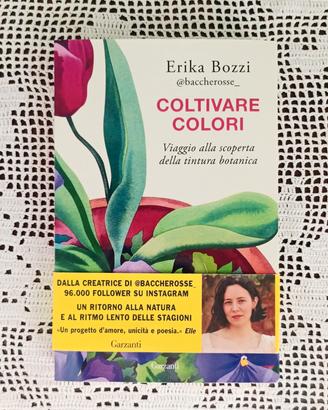 Libro nuovo "Coltivare colori" di Erika Bozzi  '26