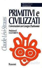 PRIMITIVI E CIVILIZZATI  Claude Lévi-Strauss