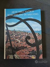 libro Arte nell'antico marchesato di Saluzzo