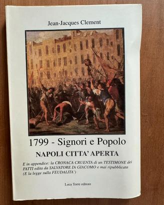 1799 – Signori e Popolo – Napoli città aperta