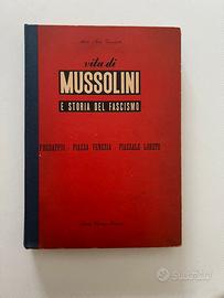 Vita di Mussolini e Storia del Fascismo ed. 1950