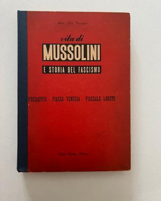 Vita di Mussolini e Storia del Fascismo ed. 1950