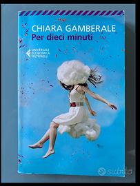 per dieci minuti  - Chiara Gamberale -