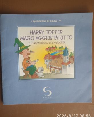I quaderni di Silea, 9, Harry Topper mago aggiusta