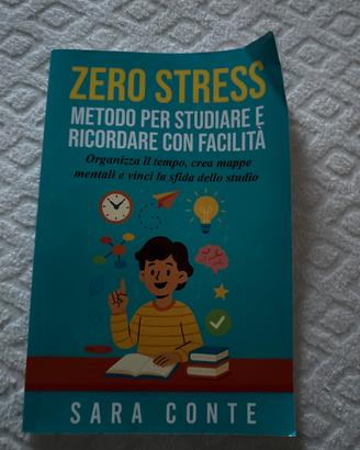 Zero stress:metodo per studiare e ricordare