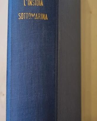 libro LA INSIDIA SOTTOMARINA  e come fu debellata