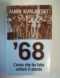 Mark kurlansky '68 l'anno che ha fatto saltare
