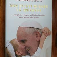 Non fatevi rubare la speranza - Papa Francesco