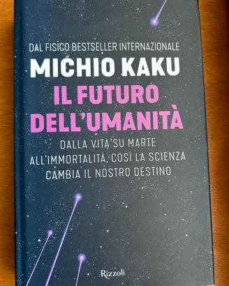 Libro: il futuro dell’umanità di Michio Kaku