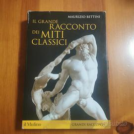 il grande racconto dei miti classici di M.Bettini