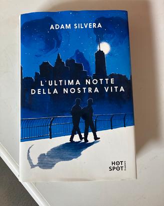 “L’ultima notte della nostra vita” di Adam Silvera