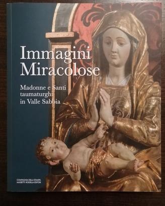 Immagini miracolose Madonne e Santi ... Val Sabbia