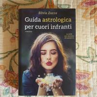 Guida astrologica per cuori infranti, Silvia Zucca