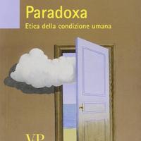 Paradoxa. Etica della condizione umana Adriano Pes