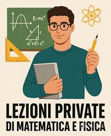 Lezioni private in Matematica e Fisica