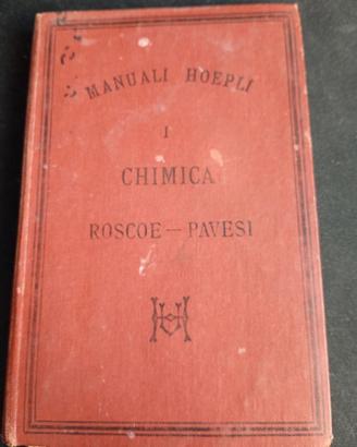 MANUALI HOEPLI - CHIMICA - DI H.E.ROSCOE / PAVESI