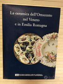 LA CERAMICA DELL'800 NEL VENETO E IN EMILIA