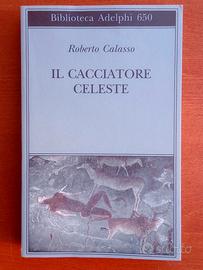 IL CACCIATORE CELESTE, Roberto Calasso