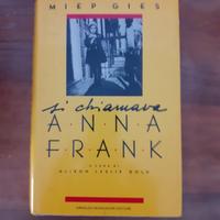 Si chiamava Anna Frank - di Miep Gies