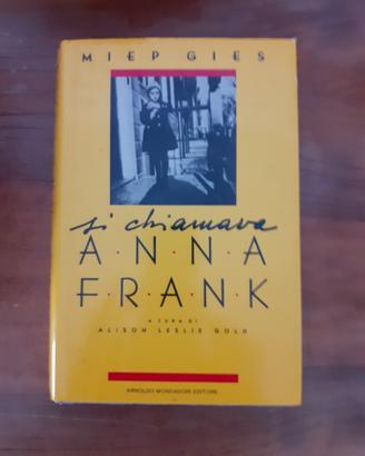 Si chiamava Anna Frank - di Miep Gies