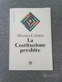 La Costituzione Presbite - Alfonso Celotto