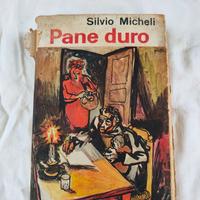 Libro di Silvio Micheli pane duro del 1946