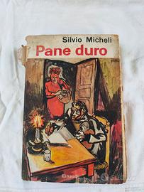 Libro di Silvio Micheli pane duro del 1946