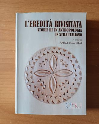 L'eredità rivisitata. A cura di Antonello Ricci