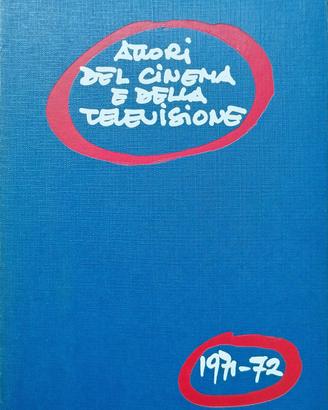 Annuario Attori del Cinema e della TV 71 - 72