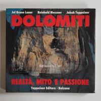 Laner - Messner, DOLOMITI. REALTA' MITO E PASSIONE